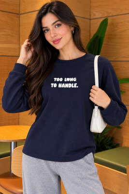 Too Long To Handle Baskılı Sweatshirt Lacivert - Kadın Giyim Modelleri